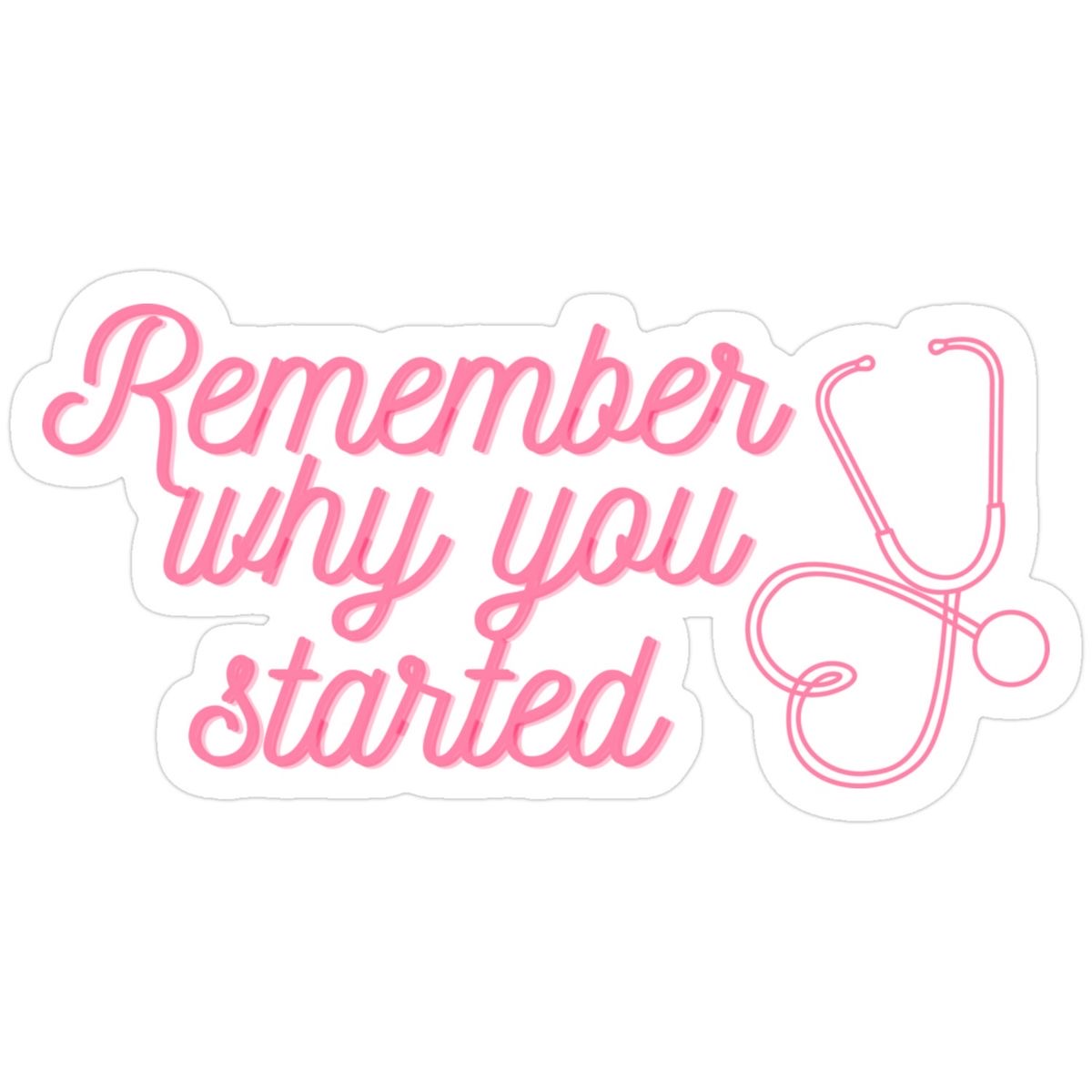 Pink Remember Why You Started sticker with stethoscope — Vitalz n Vibez merch